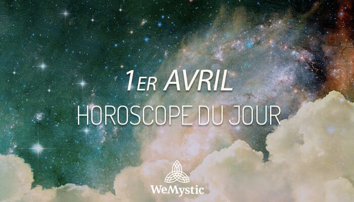 Horoscope du Jour du 1er avril 2019
